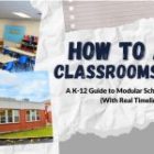 How to Add Classrooms Fast: A K–12 Guide to Modular School Expansions (With Real Timelines)